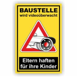 Baustellen- Kennzeichnung Hinweisschild Baustelle wird videoüberwacht