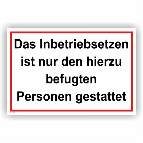 Das inbetriebsetzen ist nur den hierze befugten Personnen gestattet