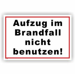 Aufzug im Brandfall nicht benutzen Schild