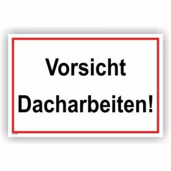 Vorsicht Dacharbeiten Schild