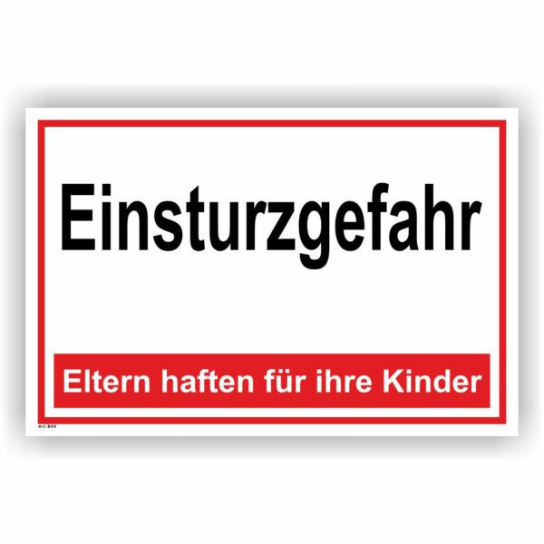 Hinweisschild -Einsturzgefahr, Eltern haften für Ihre Kinder- Baustelle Schild