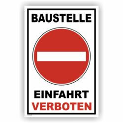 Baustelle Einfahrt verboten Schild