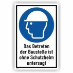 Das Betreten der Baustelle ist ohne Schutzhelm untesagt