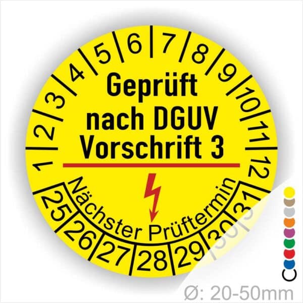 Prüfplakette rund mit Text geprüft nach Dguv Vorschrift 3 mit trennstrich in rot danach Elektropfeil in rot. Plaketten Farbe- gelb und Text in schwarz. Monastzahlen oben und Jahreszahlen unten beginnend mit Startjahr- 25.