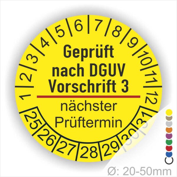 Prüfplakette rund mit Text Geprüft nach DGUV Vorschrift 3 danach Trennstrich in rot und Text Nächster Prüftermin. Plaketten Farbe- Gelb und Text in schwarz. Monastzahlen oben und Jahreszahlen unten beginnend mit Startjahr- 25