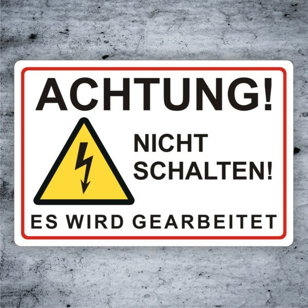 Achtung Nicht schalten es wird gearbeitet Schild Elektro