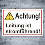 Warnschild Schild Achtung Leitung ist stromführend Hinweis