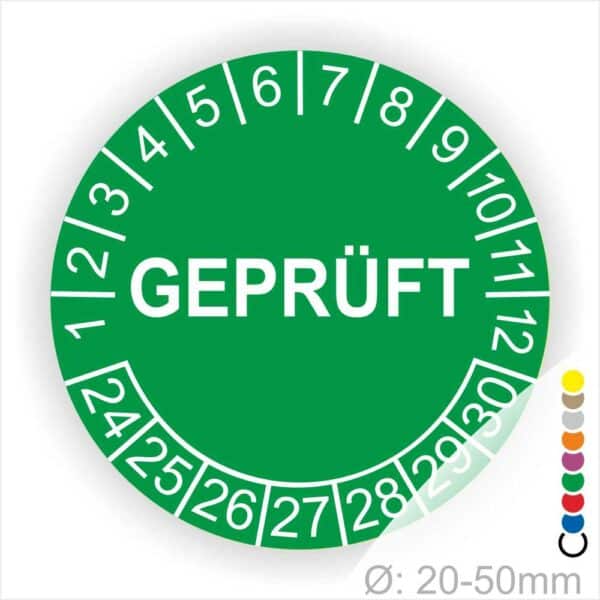 Prüfplakette rund, Farbe- Grün, Text "GEPRÜFT" in Weiß. Startjahr- 24, Monatszahlen Oben und Jahreszahlen Unten in Kreisform.