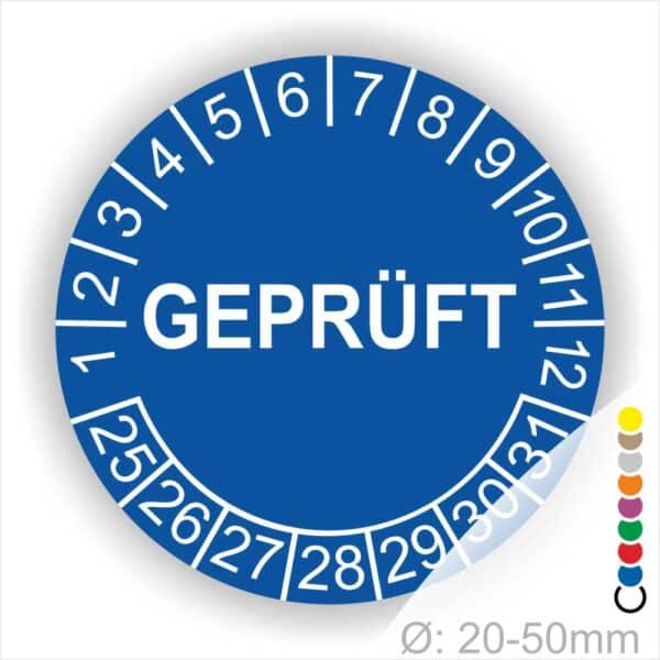 Prüfplakette rund, Farbe- Blau, Text "GEPRÜFT" in Weiß. Startjahr- 25, Monatszahlen Oben und Jahreszahlen Unten in Kreisform.