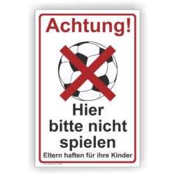 Warnschild Hier bitte nicht Ballsspielen
