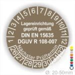 Dguv Regel Lagereinrichtung Prüfplaketten, Prüfsiegel. Text Lager Einrichting geprüft gemäß DIN EN 15635 und DGUV R 108-007 Plaketten Farbe- Braun und Text in Weiss. Monatszahlen oben und Jahreszahlen unten beginnend mit Startjahr- 26 Prüfung von Lagereinrichtung
