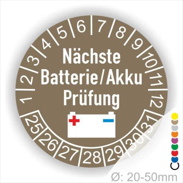Prüfplaketten, Wartungsaufkleber rund, Farbe- Braun, Text "Nächste Batterie/Akku Prüfung" in Weiss. Icon Batterie, Startjahr- 25, Monatszahlen Oben und Jahreszahlen Unten in Kreisform.