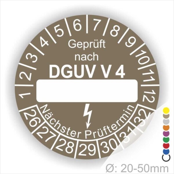Prüfplakette rund mit Text geprüft nach DGUV Vorschrift 4 danach Beschriftungsfeld in Weiß und Text Nächster Prüftermin. Plaketten Farbe- Braun und Text in Weiß. Monatszahlen oben und Jahreszahlen unten beginnend mit Startjahr- 26.