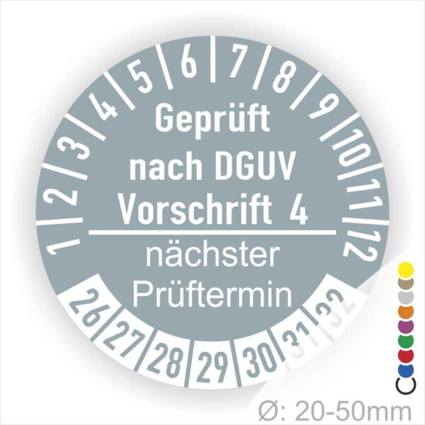 Prüfplakette mit Text Geprüft nach Dguv Vorschrift 4 und Nächster Prüftermin mit zwischen Strich in Weiss. Plaketten Farbe- Grau und Text in Weiss. Monatszahlen oben und Jahreszahlen unten beginnend mit Startjahr- 26