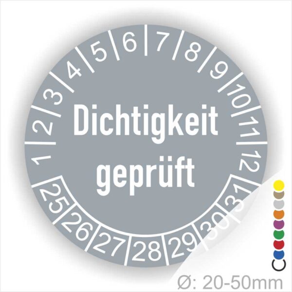 Prüfetiketten, Prüfaukleber rund, Farbe- Grau, Text auf Englisch "Dichtigkeit geprüft" in Weiß. Startjahr- 25, Monatszahlen Oben und Jahreszahlen Unten in Kreisform.