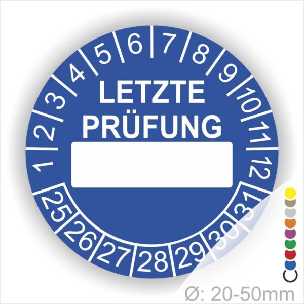 Prüfplaketten, rund, Farbe- Blau, Text "LETZTE PRÜFUNG" in Weiß. Als nächstes kommt ein Beschriftungfeld / Leerfeld in Farbe Weiß. Startjahr- 25, Monatszahlen Oben und Jahreszahlen Unten in Kreisform in Weiß.