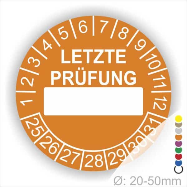 Prüfplaketten, rund, Farbe- Orange, Text "LETZTE PRÜFUNG" in Weiß. Als nächstes kommt ein Beschriftungfeld / Leerfeld in Farbe Weiß. Startjahr- 25, Monatszahlen Oben und Jahreszahlen Unten in Kreisform in Weiß.