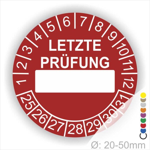 Prüfplaketten, rund, Farbe- Rot, Text "LETZTE PRÜFUNG" in Weiß. Als nächstes kommt ein Beschriftungfeld / Leerfeld in Farbe Weiß. Startjahr- 25, Monatszahlen Oben und Jahreszahlen Unten in Kreisform in Weiß.