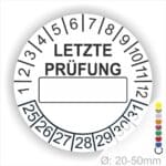 Prüfplaketten, rund, Farbe- Weiß, Text "LETZTE PRÜFUNG" in Schwarz. Als nächstes kommt ein Beschriftungfeld / Leerfeld in Farbe Weiß. Startjahr- 25, Monatszahlen Oben und Jahreszahlen Unten in Kreisform in Schwarz.