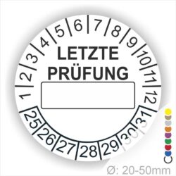 Prüfplaketten, rund, Farbe- Weiß, Text "LETZTE PRÜFUNG" in Schwarz. Als nächstes kommt ein Beschriftungfeld / Leerfeld in Farbe Weiß. Startjahr- 25, Monatszahlen Oben und Jahreszahlen Unten in Kreisform in Schwarz.