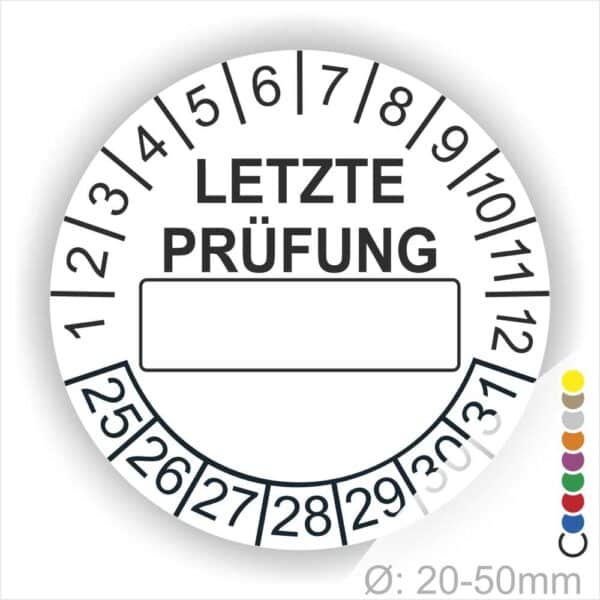 Prüfplaketten, rund, Farbe- Weiß, Text "LETZTE PRÜFUNG" in Schwarz. Als nächstes kommt ein Beschriftungfeld / Leerfeld in Farbe Weiß. Startjahr- 25, Monatszahlen Oben und Jahreszahlen Unten in Kreisform in Schwarz.