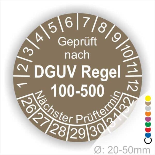 Prüfplakette, Prüfsiegel rund mit Text geprüft nach DGUV Regel 100-500 Nächster Prüftermin. Plaketten Farbe- Braun und Text in Weiß. Monatszahlen oben und Jahreszahlen unten beginnend mit Startjahr- 26