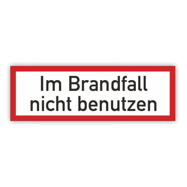 Im Brandfall nicht benutzen Hinweisschild