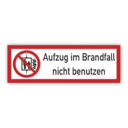 Aufzug im Brandfall nicht benutzen Hinweis- Schild