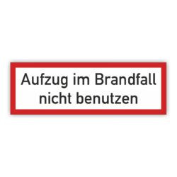 Hinweisschild Aufzug im Brandfall nicht benutzen