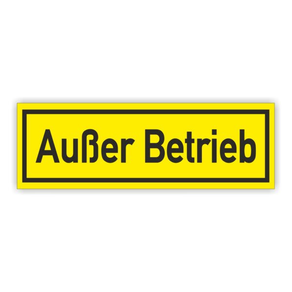 Außer Betrieb Hinweisschild gelb rahmen schwarz