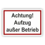 Schild Achtung! Aufzug außer Betrieb Hintergrund weiß rahmen rot