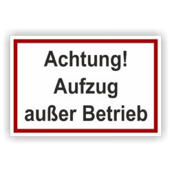 Schild Achtung! Aufzug außer Betrieb Hintergrund weiß rahmen rot