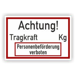 Schild Achtung Tragkraft in Kilogramm Personenbeförderung verboten