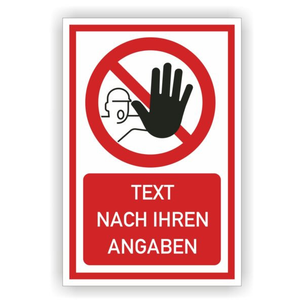 Schild mit Text nach Wunsch Zutritt für Unbefugte verboten