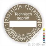 Prüfetiketten rund, Farbe- Braun, Text "Technisch geprüft" in Weiß. Als nächstes kommt ein Beschriftungfeld / Leerfeld in Farbe Weiß. Startjahr- 24, Monatszahlen Oben und Jahreszahlen Unten in Kreisform. über den Jahreszahlen Text "Nächster Prüftermin"