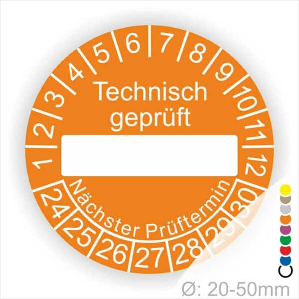 Prüfetiketten rund, Farbe- Orange, Text "Technisch geprüft" in Weiß. Als nächstes kommt ein Beschriftungfeld / Leerfeld in Farbe Weiß. Startjahr- 24, Monatszahlen Oben und Jahreszahlen Unten in Kreisform. über den Jahreszahlen Text "Nächster Prüftermin"