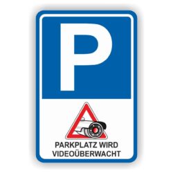 Parkplatz Videoüberwachung Hinweis- Schild