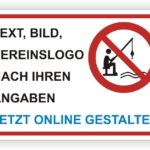 Hinweisschild mit der Aufschrift "Text, Bild, Vereinslogo nach Ihren Angaben" und einem Symbol, das das Angeln verbietet. Aufforderung zum Online-Gestalten.
