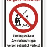 Hinweiszeichen zum Verbot des Angelns in Vereinsgewässern, mit Informationen über polizeiliche Verfolgung bei Verstößen.