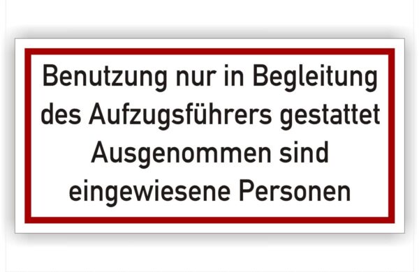 Aufzüge Schild Benutzung nur in Begleitung