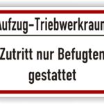 Aufzug Triebwerksraum Schild zutritt nur für Befugte