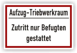 Aufzug Triebwerksraum Schild zutritt nur für Befugte