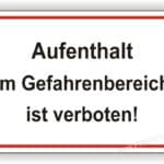 Achtungsschild mit dem Hinweis "Aufenthalt im Gefahrenbereich ist verboten!" zur Sicherheit in gefährlichen Zonen.
