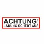 Ladung schert aus Schild