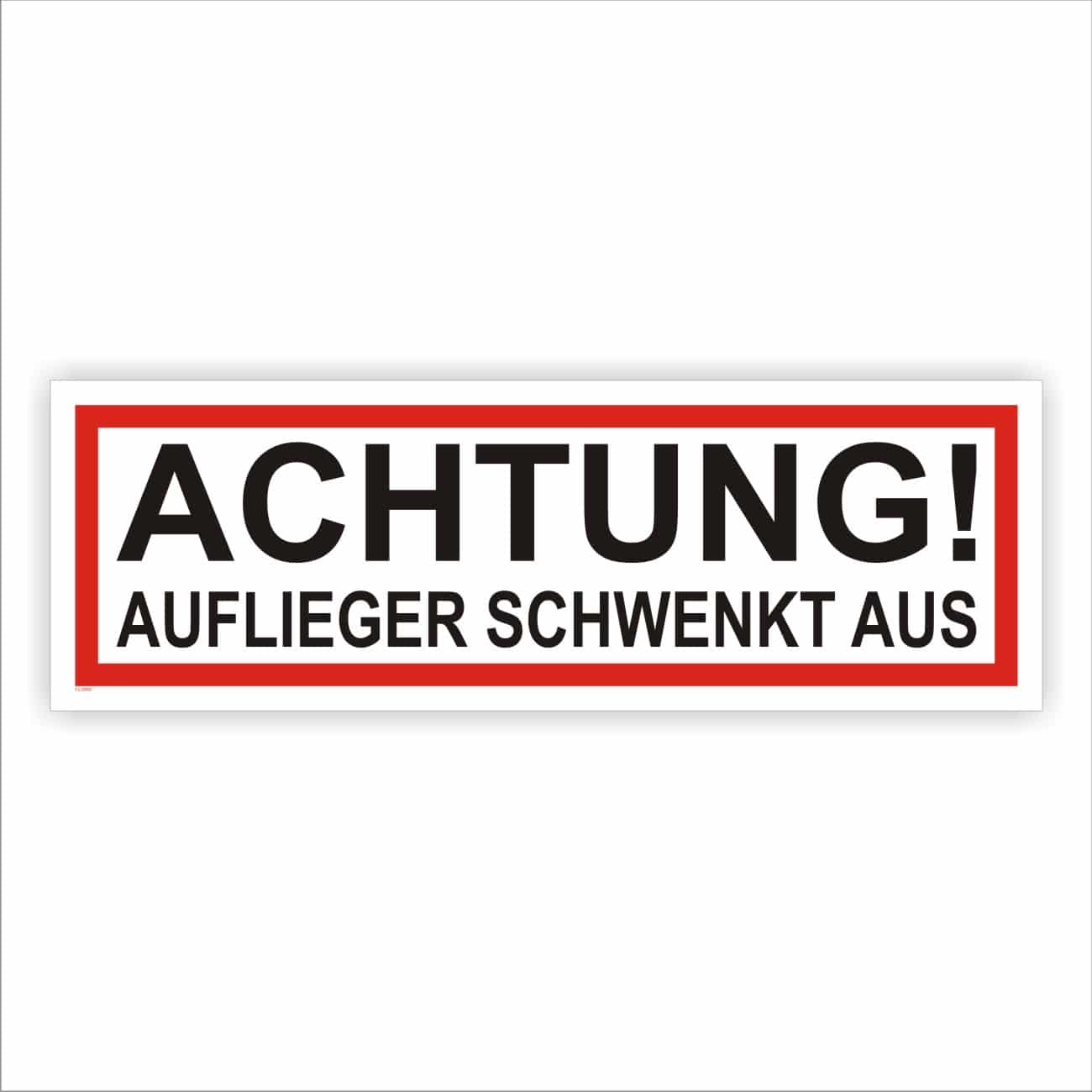 Hinweisschild - Achtung Auflieger schwenkt aus - als Aufkleber