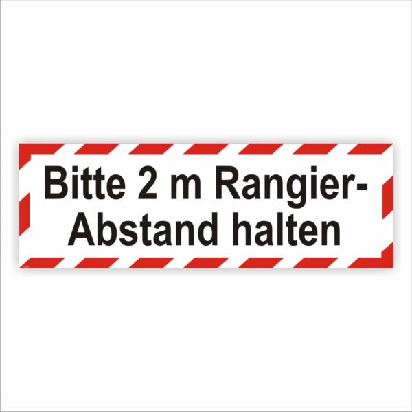 Bitte 2 m Rangierabstand halten