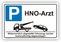 Parkplatzschild HNO-Arzt mit Abschleppwagen