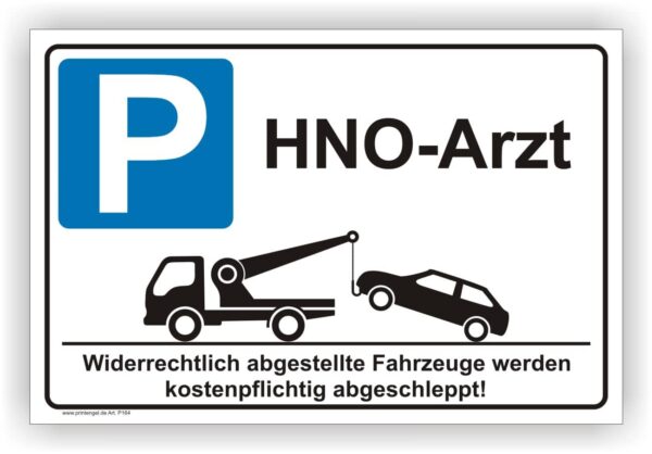 Parkplatzschild HNO-Arzt mit Abschleppwagen