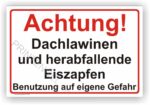 Achtung Dachlawinen und herabfallende Eiszapfen Begehen auf eigene Gefahr Schild