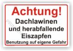 Achtung Dachlawinen und herabfallende Eiszapfen Begehen auf eigene Gefahr Schild